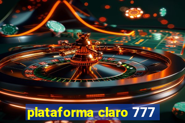 plataforma claro 777